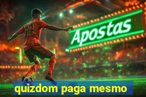 quizdom paga mesmo